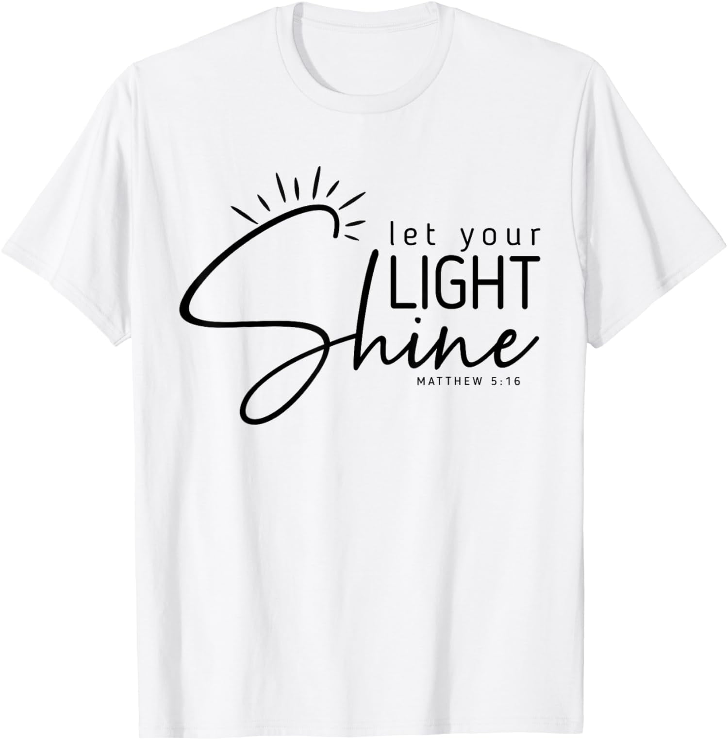 Sam Soft Let Your Light Shine Matthew 5:16 Bible Verse Christian T ...