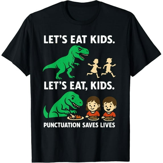 Sam Soft Let's Eat Punctuation Saves Lives Grammar For S-4XL T-Shirt All Size S-5XL