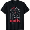 thumbnail image 1 of Sam Soft Life Isn'T Perfect But Your Nails Can Be, Nail Artist T-Shirt, Gift For Friend, Full Size S-5Xl, 1 of 5