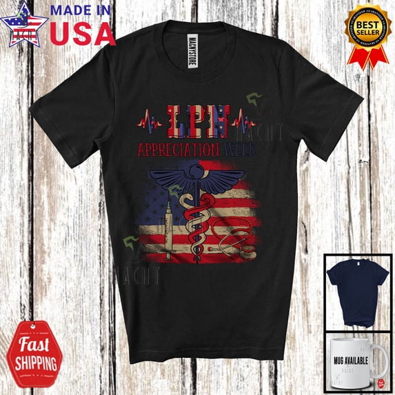Sam Soft Lpn Appreciation Week, Proud 4Th Of July Vintage American Flag, Nurse T-Shirt