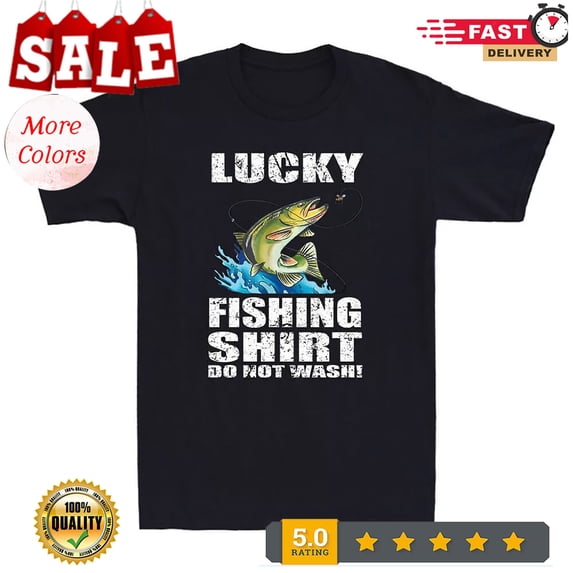 Sam Soft Lucky Fishing Shirt Do Not Wash Fishermen Gift Vintage T-Shirt Full Size S-5XL