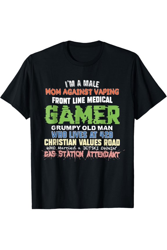 Male Mom Frontline Gamer Oddly Specific Dank T-Shirt All Size S-5XL