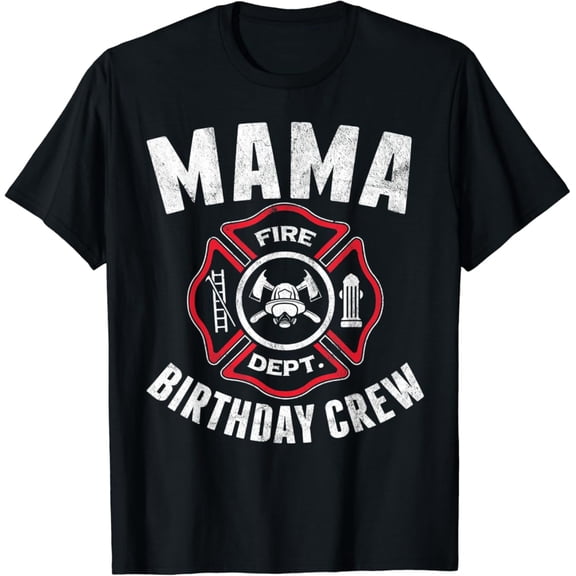 Sam Soft Mama Birthday Crew Fireman Firefighter Costume Party Gift T-Shirt Full Size S-5XL