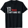 thumbnail image 1 of Sam Soft Mechanic No My Truck Isn'T Done Yet Garage Trucker Car T-Shirt Full Size S-5Xl, 1 of 5
