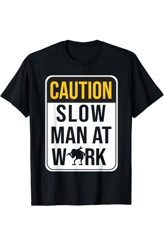 Mechanic Slow Man At Work Slow Working Mechanic Men T-Shirt Full Size S-5Xl
