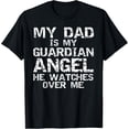 thumbnail image 1 of Sam Soft Memorial Gift My Dad Is My Guardian Angel He Watches Over Me T-Shirt, 1 of 5