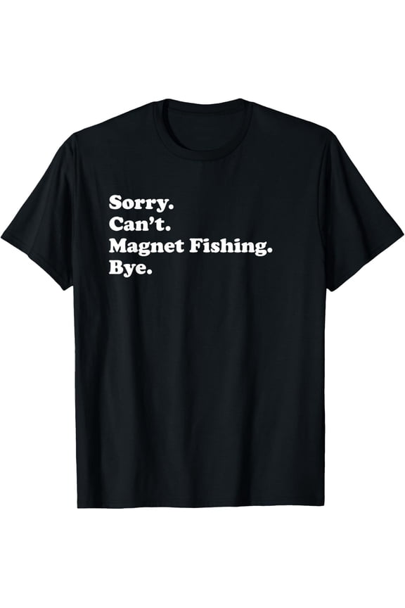 Men Women Boys Or Girls Magnet Fishing T-Shirt