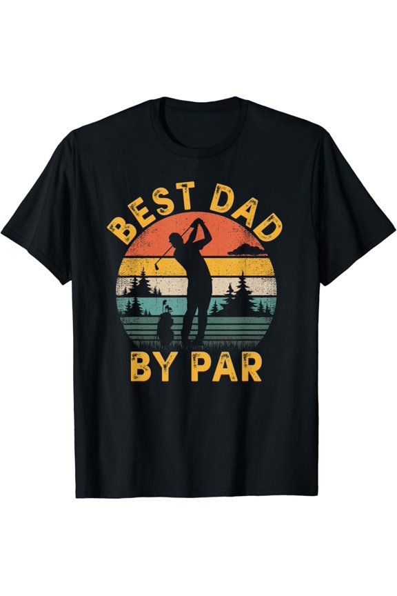 Mens Best Dad By Par Golfing Father'S Day Golf Lover T-Shirt, Gift For Friend, Full Size S-5Xl