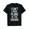 thumbnail image 1 of Sam Soft Mens I Can'T I Have Plans In The Garage Car Mechanic Gift T-Shirt Full Size S-5Xl, 1 of 5