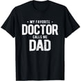 thumbnail image 1 of Sam Soft Mens My Favorite Doctor Calls Me Dad PhD T-Shirt, 1 of 5