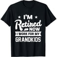 thumbnail image 1 of Sam Soft Mens Retired Now I Work For My Grand Retirement Grandpa T-Shirt Full Size S-5XL, 1 of 5