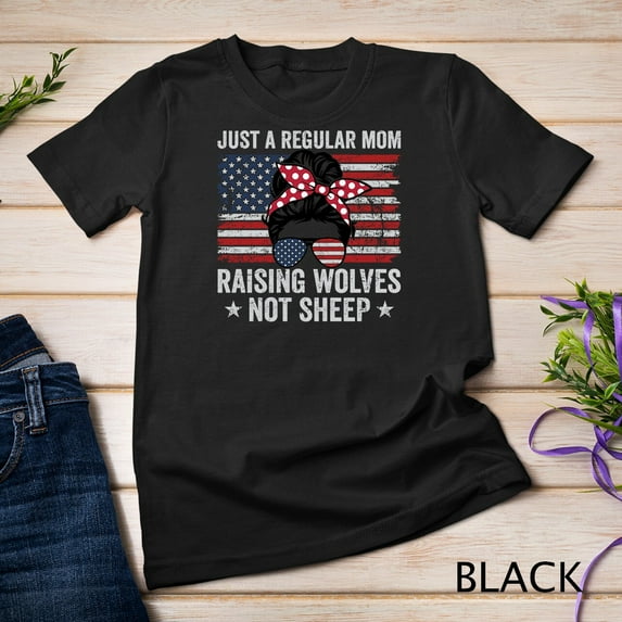 Sam Soft Messy Bun Just A Regular Mom Raising Wolves Not Sheep Mama Unisex T-Shirt