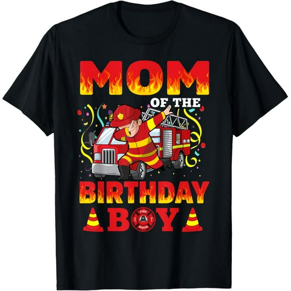 Sam Soft Mom Of The Birthday Boy Fire Truck Firefighter Boys T-Shirt Full Size S-5XL