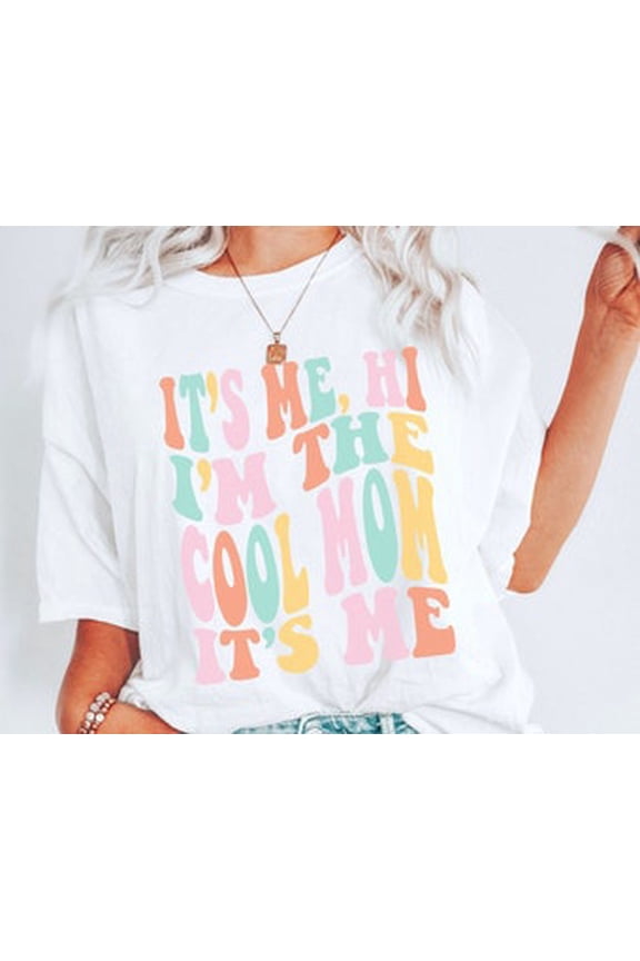 Mom Shirt, Mom Shirt, Gift for Mom, Its Me Hi Im The Mom Its Me, Mom Birthday Gift, Cool Mom Shirt, Mom Life, Mom Gift