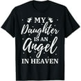 thumbnail image 1 of Sam Soft My Daughter Is An Angel In Heaven Miss Guardian Memorial Tee T-Shirt, Gift For Friend, Full Size S-5Xl, 1 of 5