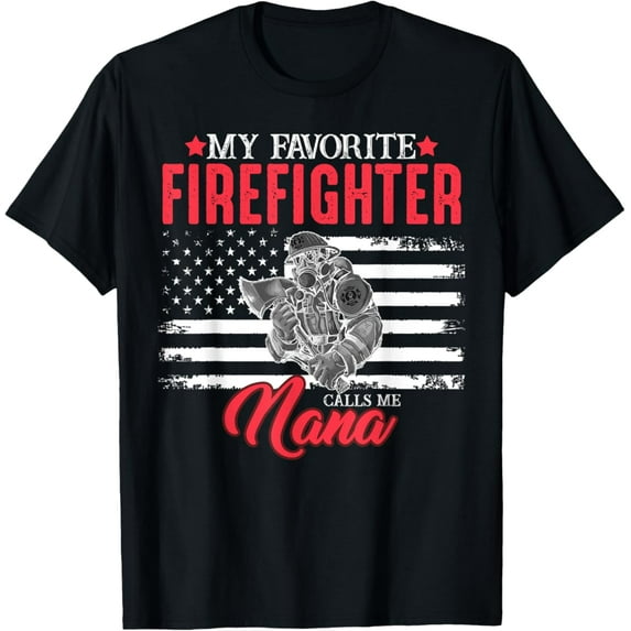 Sam Soft My Favorite Firefighter Calls Me Nana USA American Flag T-Shirt Full Size S-5XL
