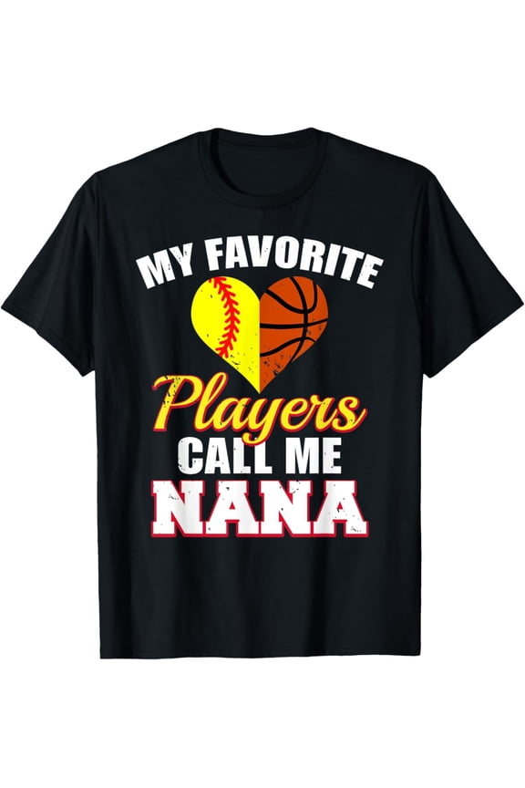 My Favorite Softball Basketball Players Call Me Nana T-Shirt