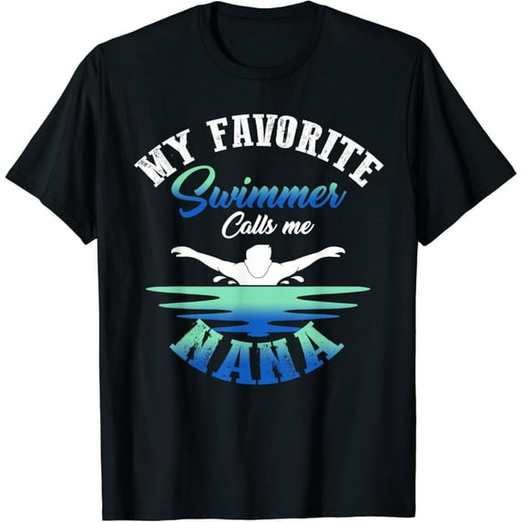 Sam Soft My Favorite Swimmer Calls Me Nana Swim Pool Family Match T-Shirt Unisex Cotton Tee Full Size S-5XL