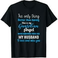 thumbnail image 1 of Sam Soft My Guardian Angel Was Having You As My Husband Memorial T-Shirt, 1 of 5