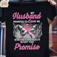 thumbnail image 1 of Sam Soft My Husband Promised To Love Me In Sickness And Health Shirt, 1 of 5