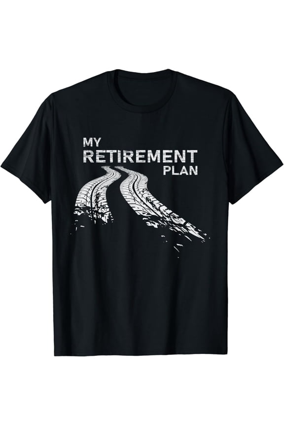 My Retirement Plan Drift Car Racecar Tire Track Vintage Cool T-Shirt Full Size S-5XL