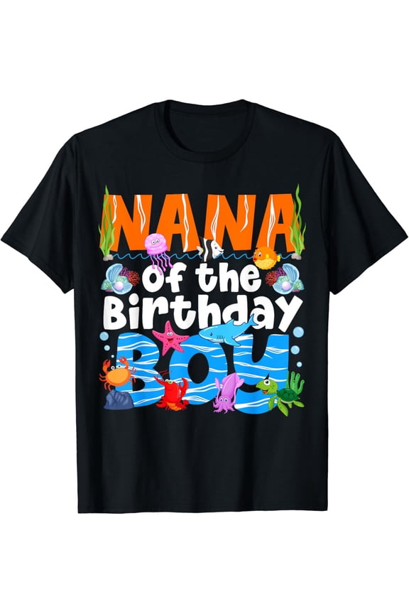 Nana Under Sea Birthday Party Boys Ocean Sea Animals Themed T-Shirt