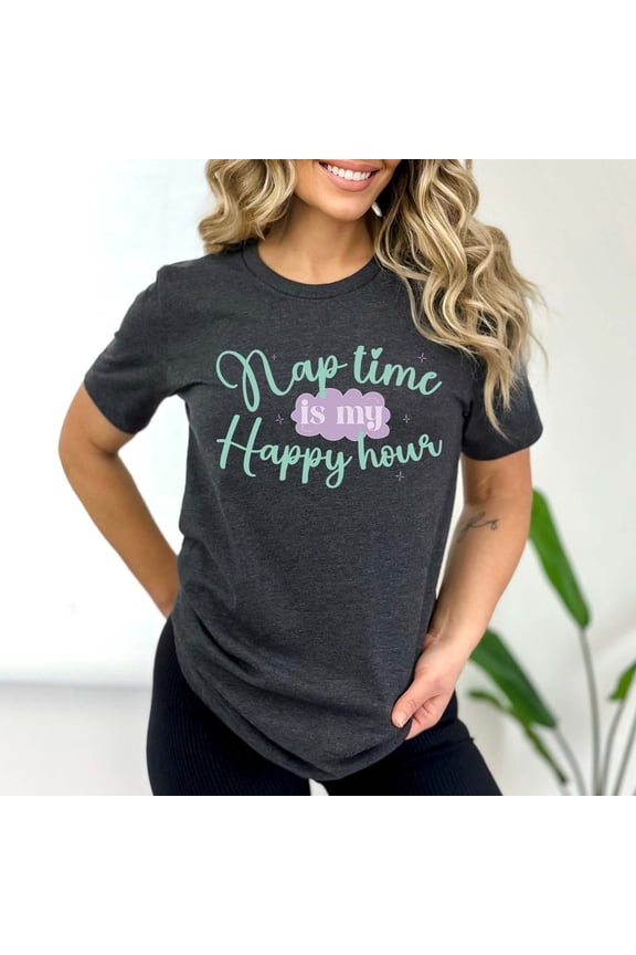 Nap Time Is My Happy Hour Shirt, Cool Mother's Day Shirt, Mom To Be Gift, Best Mom Shirts, Happy Hour Mom Tee, Cute Mama Tee, Gift For Wife