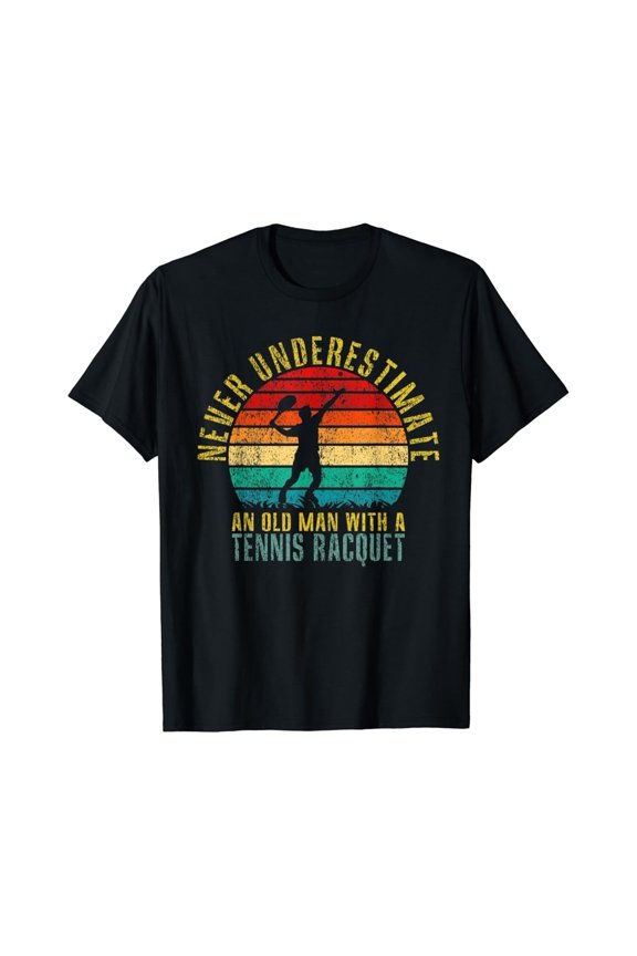 Never Underestimate An Old Man With A Tennis Racquet Retro T-Shirt Full Size S-5Xl