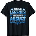 thumbnail image 1 of Sam Soft New Limited Fishing Legends Were Born In August Month Birthday Tee T-Shirt, 1 of 5