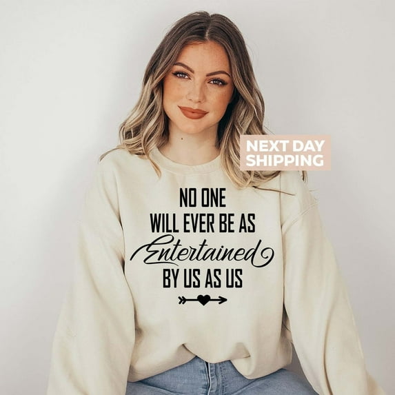 Sam Soft No One Will Ever Be Entertained By Us As Us Sweater, Bestie Sweatshirt, Friendship, Best Friend Birthday Group Gift, Birthday Team Sweater