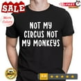thumbnail image 1 of Sam Soft 2025/Not My Circus Not My Monkeys Saying Vintage Mens T-Shirts, 1 of 5