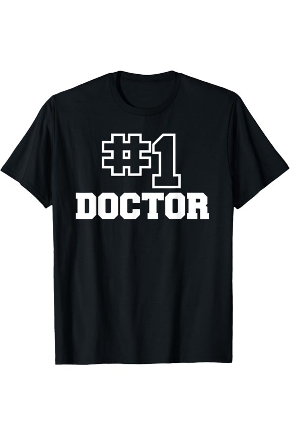 Number One Doctor No. 1 Best Medical Worker #1 Womens Mens T-Shirt