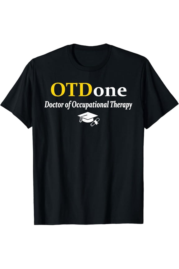 OTD I'm Done Doctor Of Occupational Therapy Graduation T-Shirt