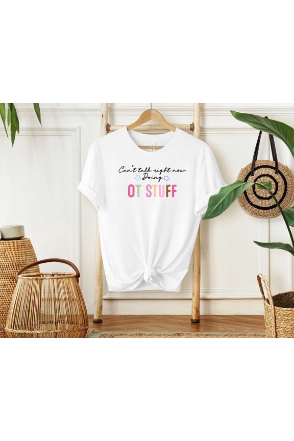 Occupational Stuff Shirt, Fine Motor Occupational Therapist, Cant Talk Right Now, Occupational Therapist , Motor Promoter Shirt