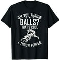 thumbnail image 1 of Sam Soft Oh You Throw Balls Thats Cool I Throw People Wrestling T-Shirt, Gift For Friend, Full Size S-5Xl, 1 of 5