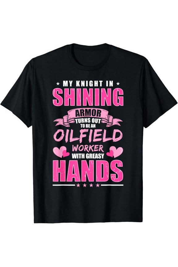 Oilfeild Oilfield Girlfriend Spoiled Oilfield Wife T-Shirt Full Size S-5XL