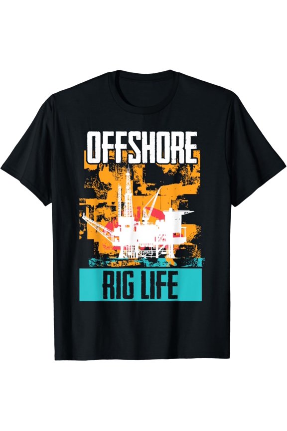 Oilfield Worker Drilling Roughneck Offshore Rig Life T-Shirt Full Size S-5XL