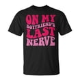 thumbnail image 1 of Sam Soft On My Boyfriends Last Nerve Unisex T Shirt, 1 of 5