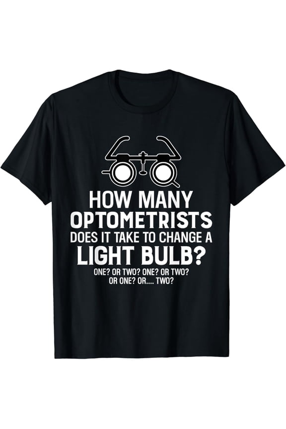Optometry Exam Light Bulb Joke Eye Optometrist Doctor T-Shirt