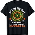 thumbnail image 1 of Sam Soft Out Of My Way I'M Going To Roulette T-Shirt, 1 of 5