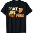 thumbnail image 1 of Sam Soft Peace Love Ping Pong Graphic Women Men Table Tennis T-Shirt Full Size S-5Xl, 1 of 5