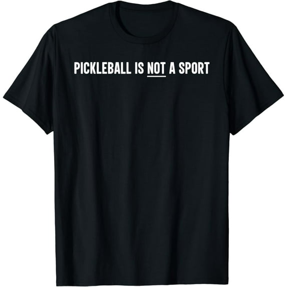 Sam Soft Pickleball Is Not A Sport Tennis Player T-Shirt Unisex Cotton Tee Full Size S-5XL