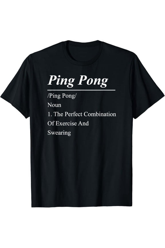 Ping Pong Table Tennis Definition Ping Pong /Ping Pong/ Noun T-Shirt Full Size S-5Xl