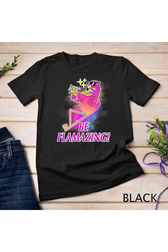 Pink Flamingo Be Flamazing Flamingo Gift Unisex T-Shirt