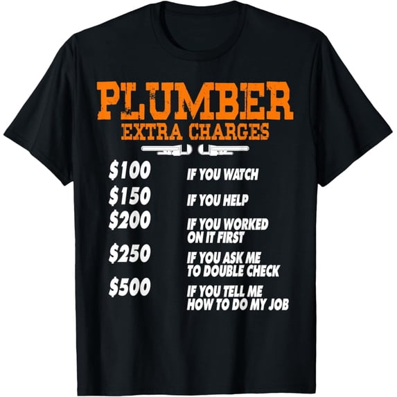 Sam Soft Plumber Plumber Extra Charges Quotes Sayings Gift T-Shirt, Gift For Friend, Full Size S-5Xl
