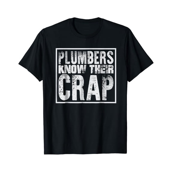 Sam Soft Plumbers Know Their Crap T-Shirt, Gift For Friend, Full Size S-5Xl