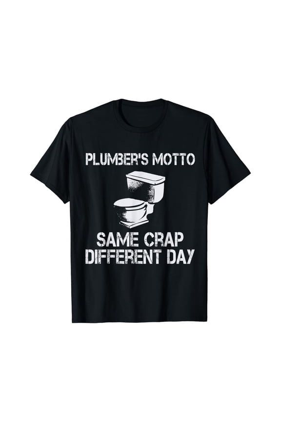 Plumbers Motto Same Crap Different Day Design T-Shirt, Gift For Friend, Full Size S-5Xl
