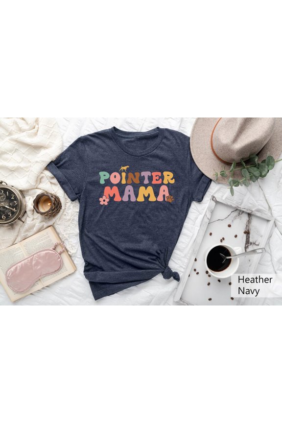 Pointer Mama Shirt Gift For Dog Moms, Dog Mama , Dog Lover T-Shirt, GSP Mama Shirt, German Short Haired Pointer Tee, Cute Dog TeeFull Size S-5XL