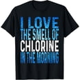 thumbnail image 1 of Sam Soft Pool Repair I Love The Smell Of Chlorine In The Morning T-Shirt Unisex Cotton Tee Full Size S-5XL, 1 of 5
