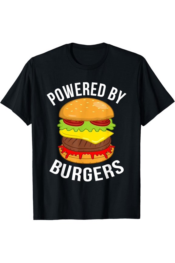 Powered By Burgers Cheeseburger Hamburger Lover Graphic T-Shirt All Size S-5XL